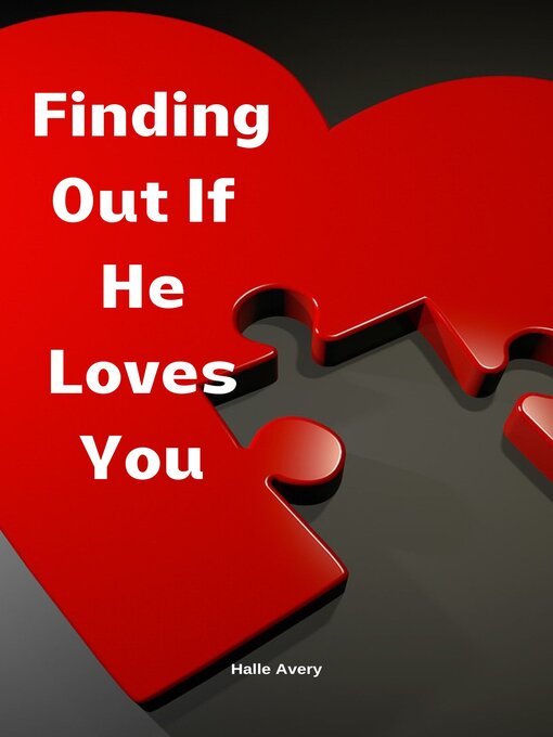Title details for Finding Out If He Loves You by Halle Avery - Available
